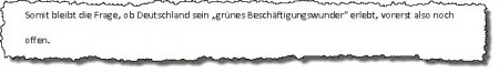 Somit bleibt die Frage, ob Deutschland sein „grünes Beschäftigungswunder“ erlebt, vorerst also noch offen."