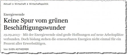 Energiewende: Keine Spur vom grünen Beschäftigungswunder. 19.09.2013 • Mit der Energiewende sind große Hoffnungen auf neue Arbeitsplätze verbunden. Doch bislang stehen die erneuerbaren Energien nicht einmal für ein Prozent aller Erwerbstätigen. Von SVEN ASTHEIMER